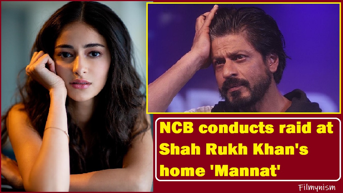 NCB Raid on Shahrukh Khan and Ananya Pandey House-Filmynism